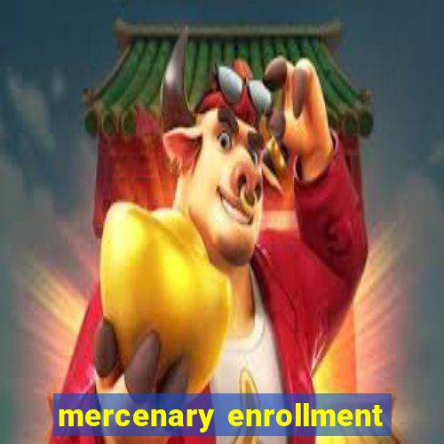 mercenary enrollment